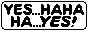 'YES HAHAHA YES!' Button